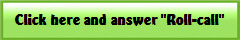 Click here and answer "Roll-call"